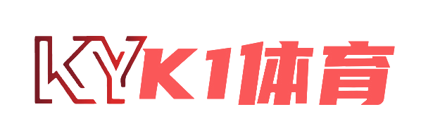 K1体育(中国)官方网站 - K1 SPORTS